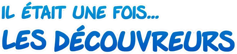 Il était une fois… les Découvreurs logo