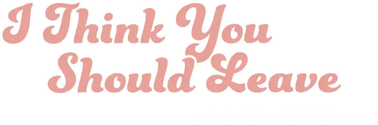 I Think You Should Leave with Tim Robinson logo
