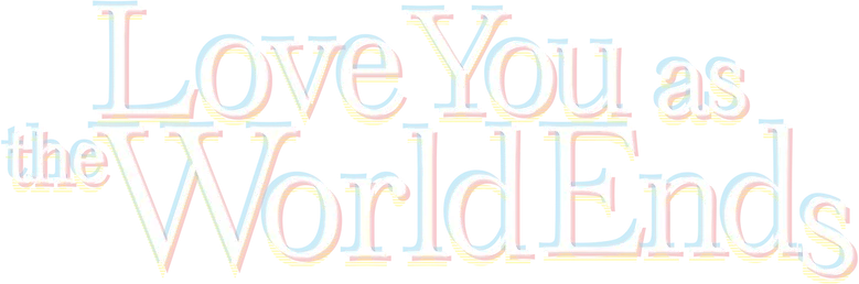 Love You as the World Ends logo