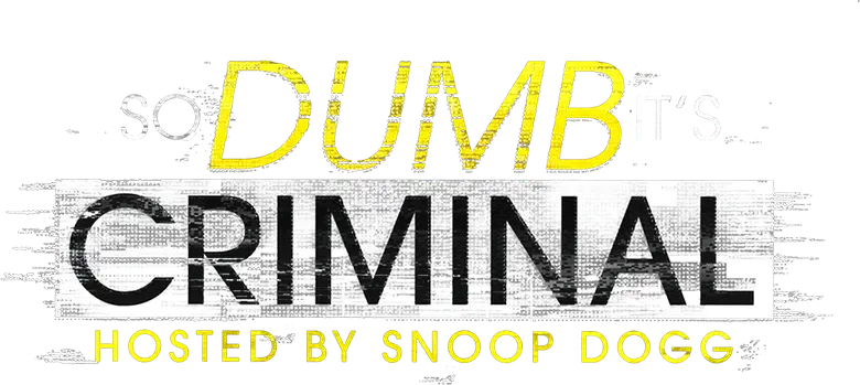 So Dumb It's Criminal Hosted by Snoop Dogg logo