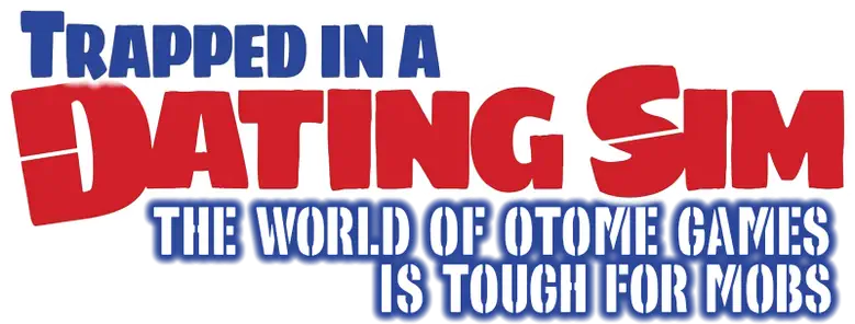 Trapped in a Dating Sim: The World of Otome Games is Tough for Mobs logo