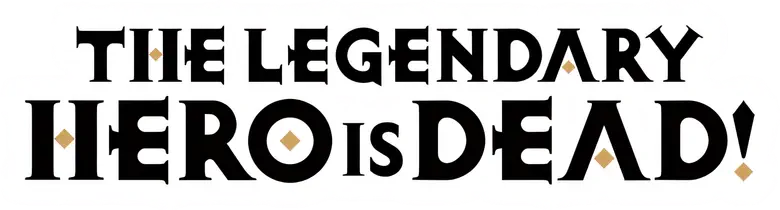 The Legendary Hero is Dead! logo