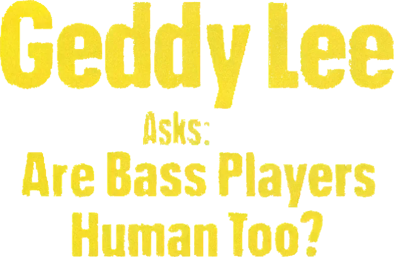 Geddy Lee Pergunta: Baixistas São Humanos? logo
