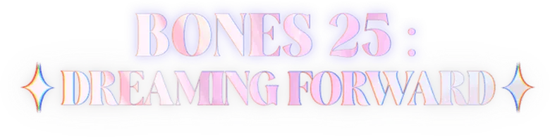BONES 25: DREAMING FORWARD logo
