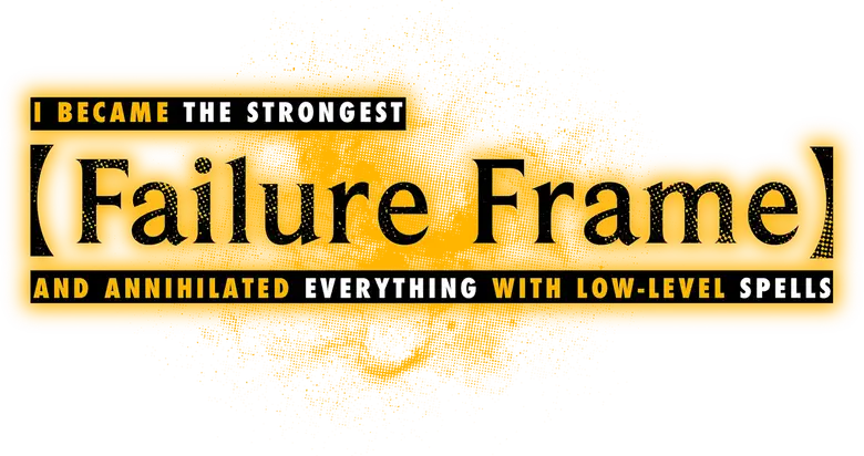 Failure Frame: I Became the Strongest and Annihilated Everything With Low-Level Spells logo