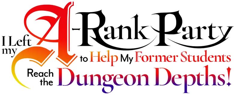 I Left my A-Rank Party to Help My Former Students Reach the Dungeon Depths! logo