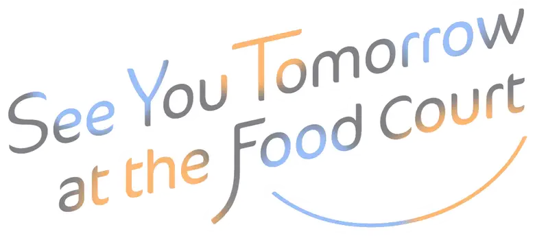 See You Tomorrow at the Food Court logo