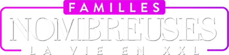Familles nombreuses : La vie en XXL logo