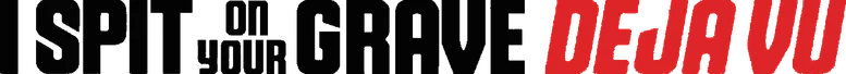 I Spit on Your Grave: Déjà Vu logo
