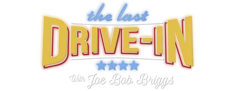 The Last Drive-in with Joe Bob Briggs logo